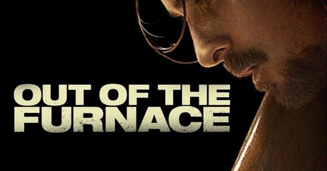 Out of the Furnace