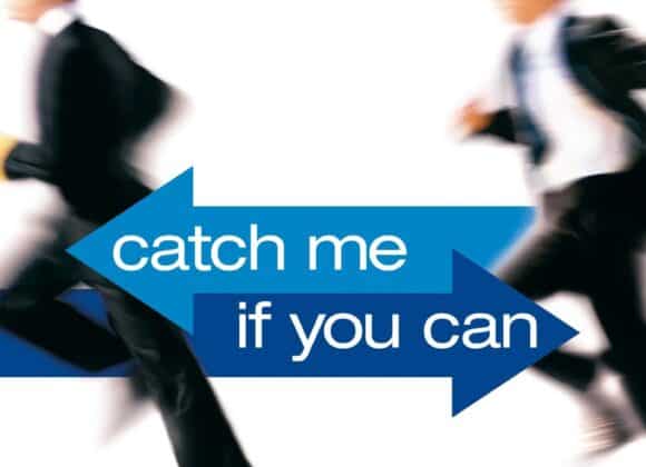 Catch Me if You Can