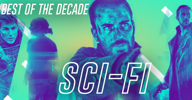 Top 10 Science Fiction Films Of The Decade 10 19 Joblo