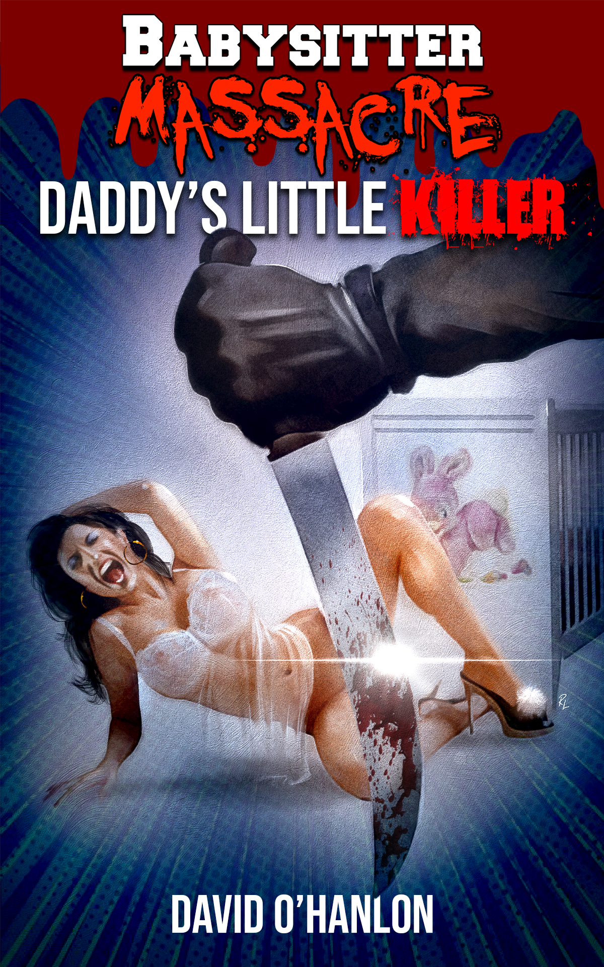 Babysitter Massacre: Daddy's Little Killer David O'Hanlon Henrique Couto