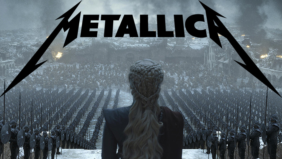 Game of Thrones, Metallica, For Whom the Bell Tolls
