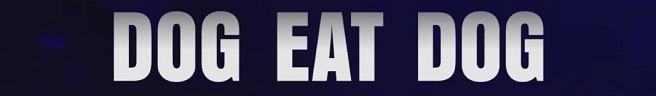 Dog Eat Dog banner