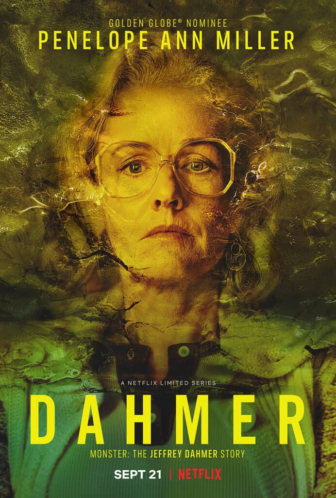 Dahmer – Monster: The Jeffrey Dahmer Story Penelope Ann Miller