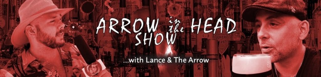 The Arrow in the Head Show
