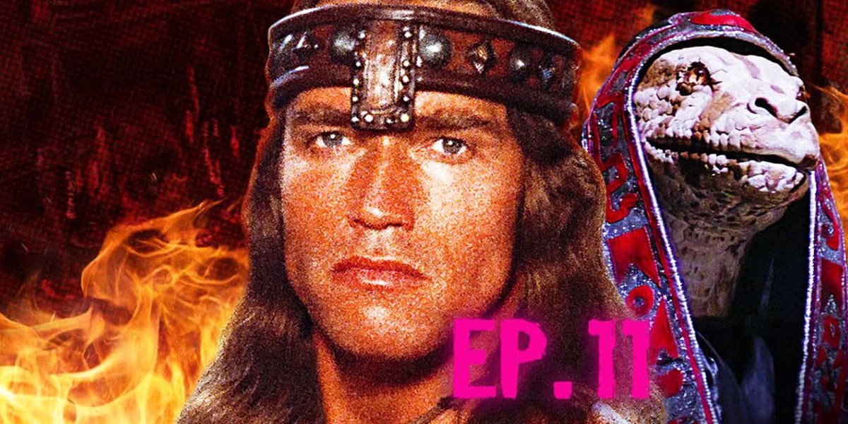 Episode 11 of 80s Horror Memories looks back at the days of high adventure with Conan the Barbarian