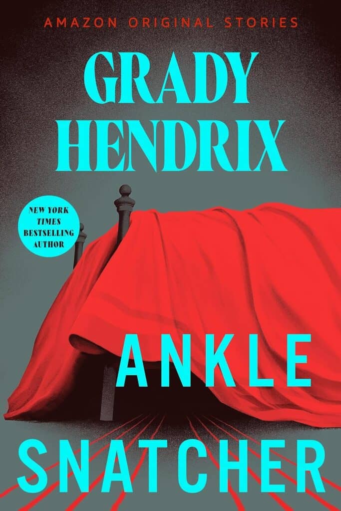 Grady Hendrix Ankle Snatcher
