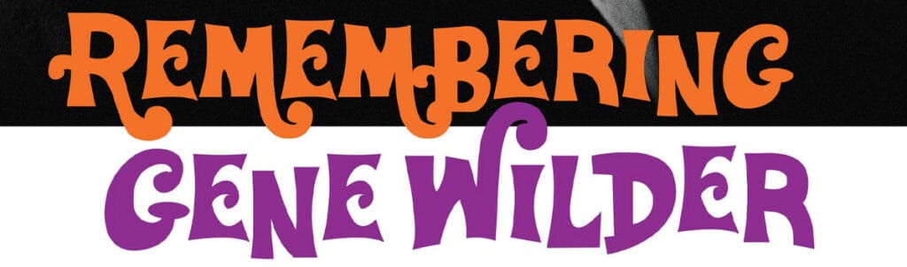 Remembering Gene Wilder