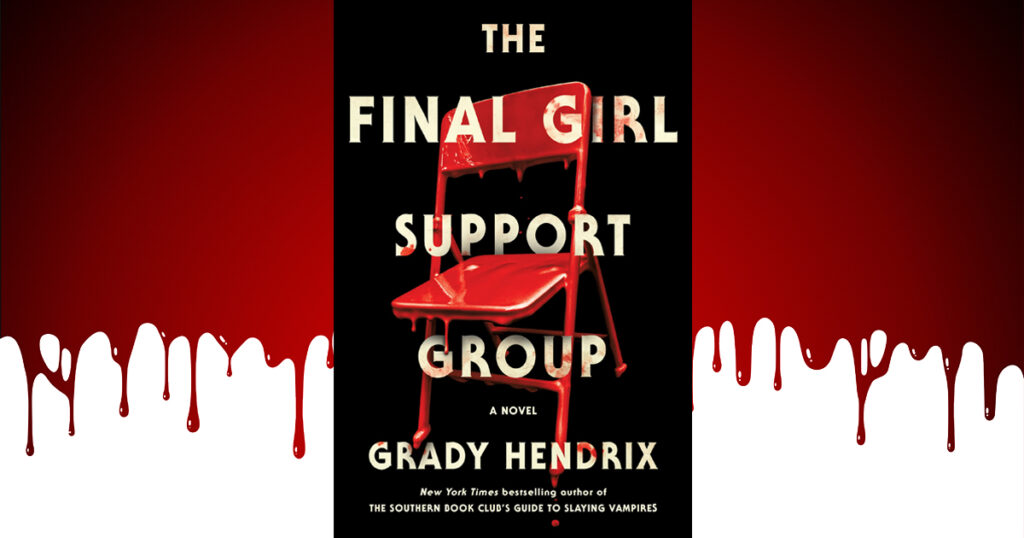 The Final Girl Support Group, Grady Hendrix
