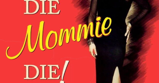 Die Mommie Die!