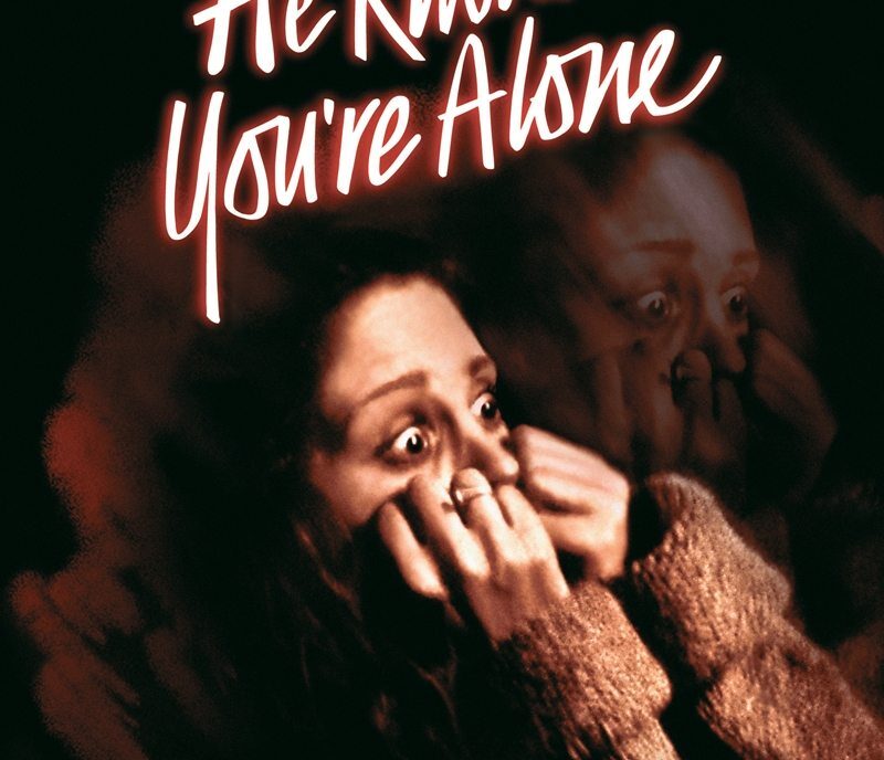 He Knows You're Alone