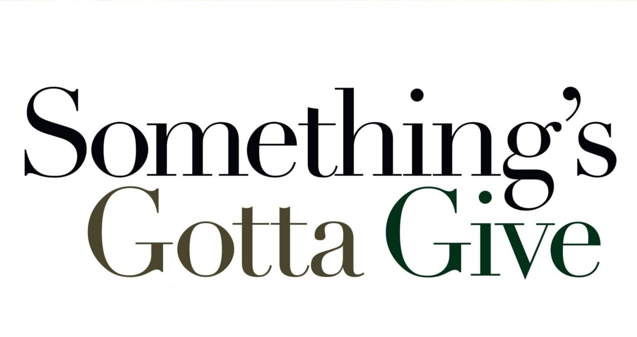 Something's Gotta Give