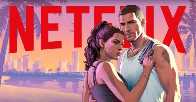GTA VI, Netflix
