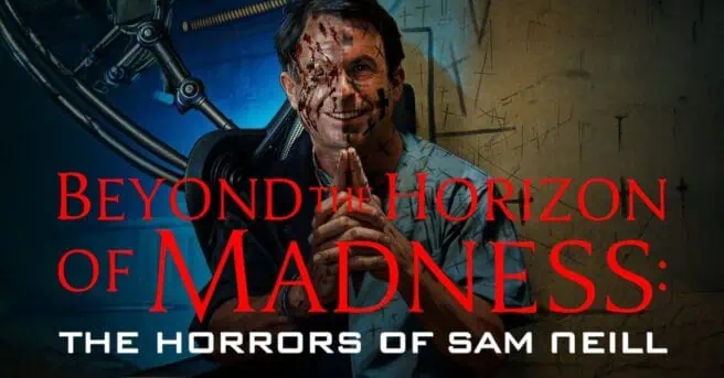 Watch the exclusive trailer for Beyond the Horizon of Madness, a new documentary about Sam Neill's ’90s horror classics Event Horizon and In the Mouth of Madness